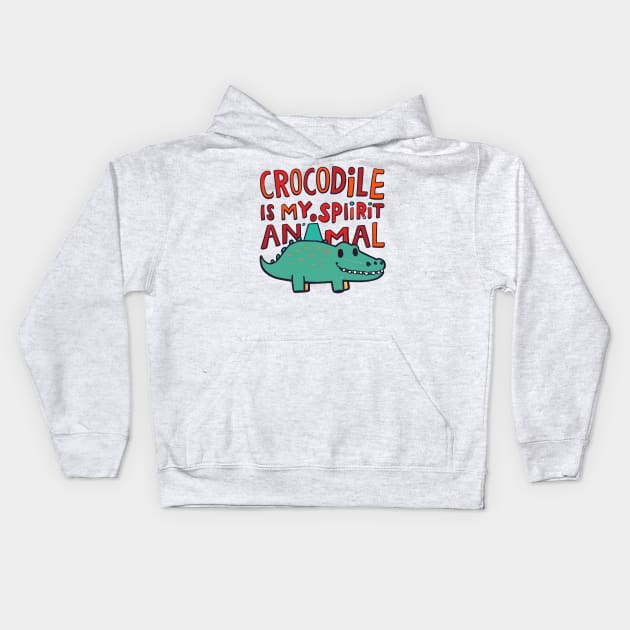 Crocodile is my spirit animal Kids Hoodie by NomiCrafts